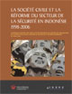 La société civile et la réforme du secteur de la sécurité en Indonésie, 1998-2006